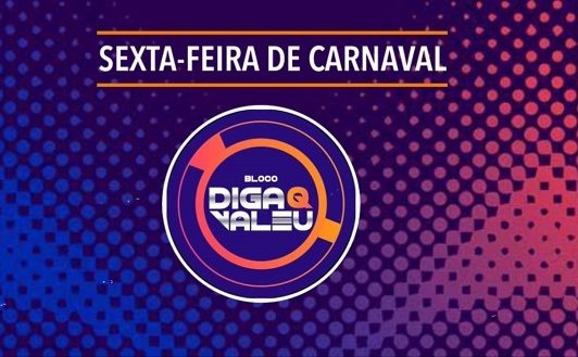 Bloco Diga Q Valeu nesta sexta-feira, em SJB – Sorteio de abadá